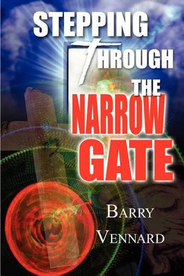 Stepping Through the Narrow Gate(English, Paperback, Vennard Barry)