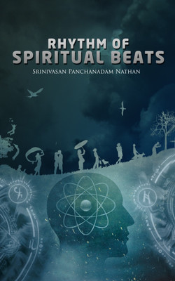 Rhythm of Spiritual Beats(English, Paperback, Srinivasan Panchanadam Nathan)