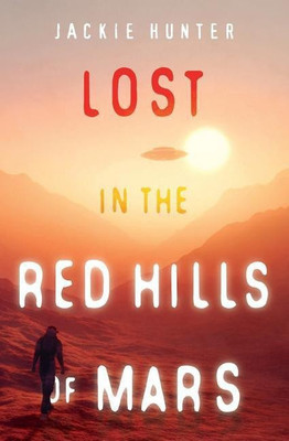 Lost in the Red Hills of Mars(English, Paperback, Hunter Jackie)