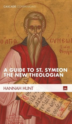 A Guide to St. Symeon the New Theologian(English, Hardcover, Hunt Hannah)