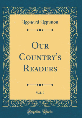 Our Country's Readers, Vol. 2 (Classic Reprint)(English, Hardcover, Lemmon Leonard)