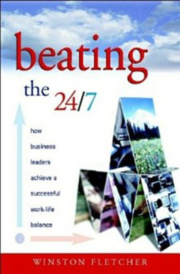 Beating the 24/7(English, Hardcover, Fletcher W.)
