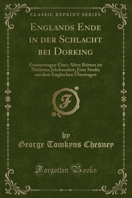 Englands Ende in Der Schlacht Bei Dorking(German, Paperback, Chesney George Tomkyns)
