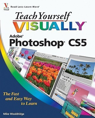 Teach Yourself Visually Photoshop CS5(English, Paperback, Wooldridge Mike)