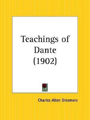 Teachings of Dante (1902)(English, Paperback, Dinsmore Charles Allen)