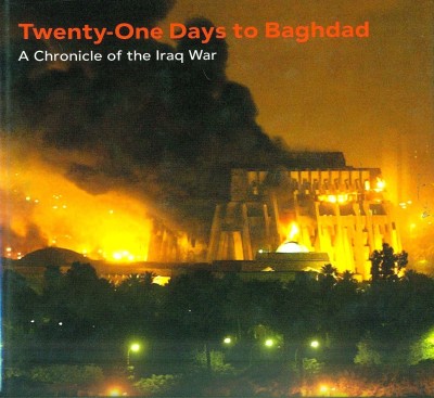 21 Days to Baghdad  - A Chronicle of the Iraq War(English, Hardcover, Journalists of Reuters)