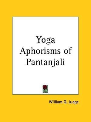 Yoga Aphorisms of Pantanjali (1914)(English, Paperback, Judge William Q.)