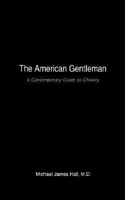 The American Gentleman(English, Paperback, Hall M. D. Michael James)