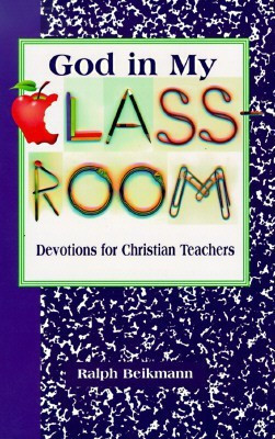 God in My Classroom(English, Paperback, Beikmann Ralph)