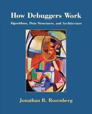 How Debuggers Work(English, Paperback, Rosenberg Jonathan B.)