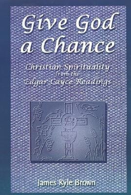 Give God a Chance(English, Hardcover, Brown James Kyle)