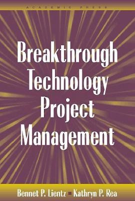 Breakthrough Technology Project Management(English, Paperback, Lientz Bennet P.)