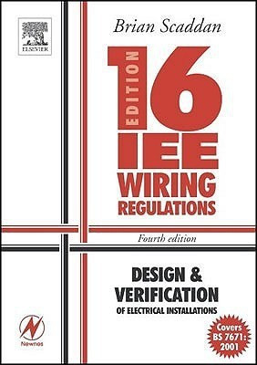 IEE Wiring Regulations (BS7671: 2001): Design and Verification of Electrical Installations(English, Paperback, Scaddan Brian)