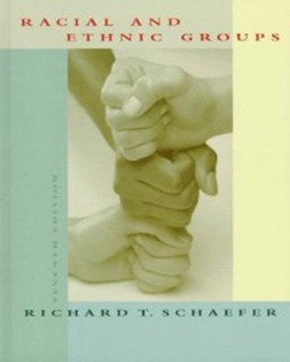 Racial and Ethnic Groups 7e(English, Hardcover, Schaefer Richard T.)