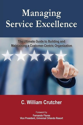 Managing Service Excellence(English, Paperback, Crutcher C William)