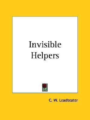 Invisible Helpers (1912)(English, Paperback, Leadbeater C. W.)