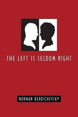 The Left Is Seldom Right(English, Paperback, Berdichevsky Norman)