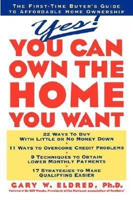 Yes! You Can Own the Home You Want(English, Paperback, Eldred Gary W.)