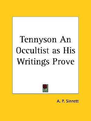 Tennyson an Occultist as His Writings Prove (1920)(English, Paperback, Sinnett A.P.)