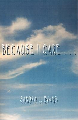Because I Care(English, Paperback, Evans Sandra L.)