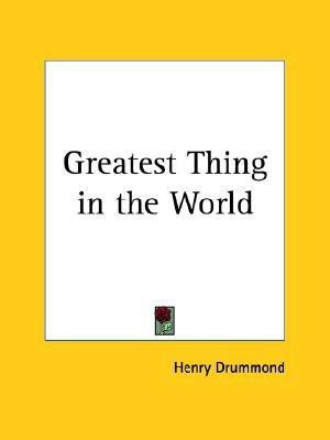 Greatest Thing in the World(English, Paperback, Drummond Henry)
