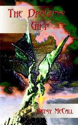 The Dragons' Gift(English, Paperback, McCall Betsy)