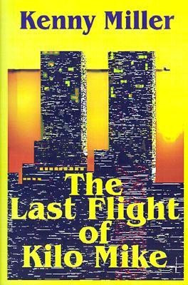 The Last Flight of Kilo Mike(English, Paperback, Miller Kenny)