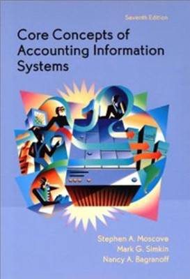 Core Concepts of Accounting Information Systems(English, Paperback, Moscove Stephen A.)
