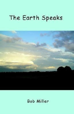 The Earth Speaks(English, Paperback, Miller Bob MR M S)