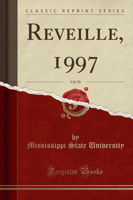 Reveille, 1997, Vol. 93 (Classic Reprint)(English, Paperback, University Mississippi State)