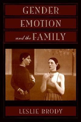 Gender, Emotion and the Family(English, Hardcover, Brody Leslie)