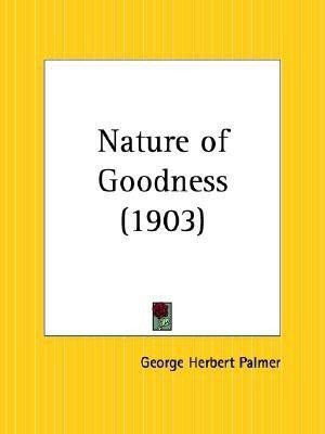 Nature of Goodness (1903)(English, Paperback, Palmer George Herbert)