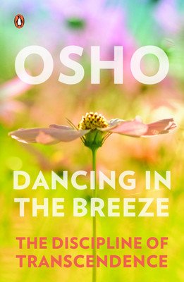 Dancing in the Breeze  - The Discipline of Transcendence(English, Paperback, unknown)