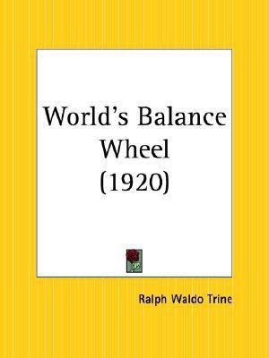 World's Balance Wheel (1920)(English, Paperback, Trine Ralph Waldo)