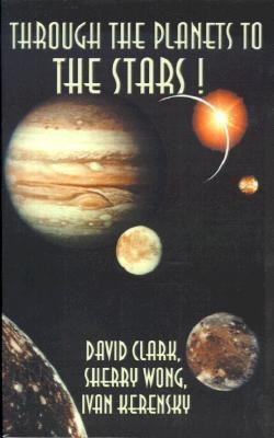 Through the Planets to the Stars!(English, Paperback, Clark David Ph.D.)