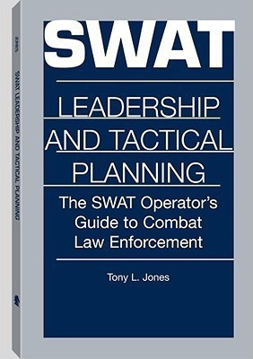 SWAT Leadership and Tactical Planning(English, Paperback, Jones Tony L.)