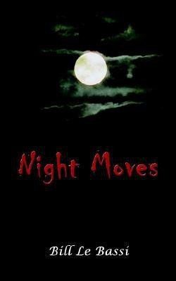 Night Moves(English, Paperback, Le Bassi Bill)