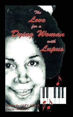 The Love for a Dying Woman with Lupus(English, Paperback, Miller Odell K Sr)