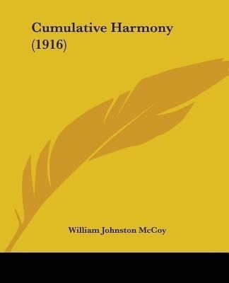 Cumulative Harmony (1916)(English, Paperback, McCoy William Johnston)