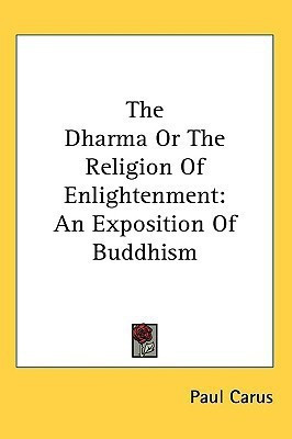 The Dharma Or The Religion Of Enlightenment(English, Paperback, Carus Paul Dr)