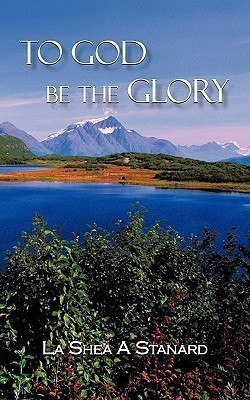 To God be the Glory(English, Paperback, La Shea a Stanard)