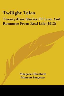 Twilight Tales(English, Paperback, Sangster Margaret Elizabeth Munson)