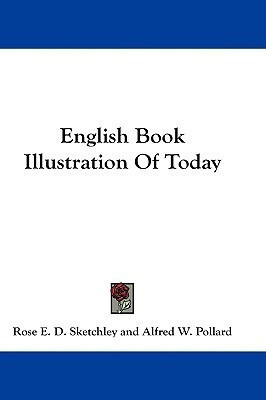 English Book Illustration Of Today(English, Paperback, Sketchley Rose E D)