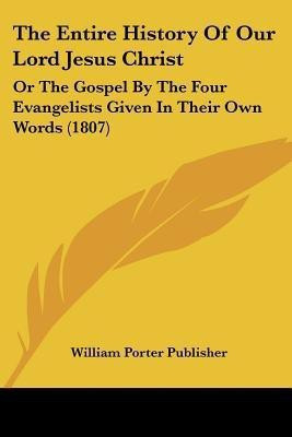 The Entire History Of Our Lord Jesus Christ(English, Paperback, unknown)