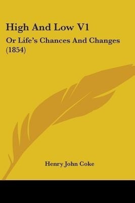 High And Low V1(English, Paperback, Coke Henry John)