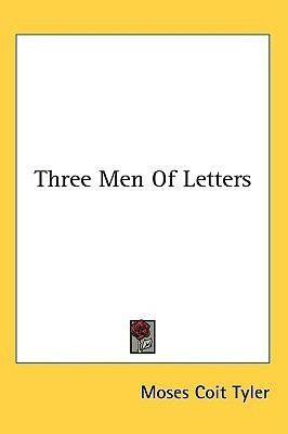Three Men Of Letters(English, Paperback, Tyler Moses Coit)