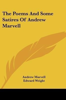 The Poems And Some Satires Of Andrew Marvell(English, Paperback, Marvell Andrew)