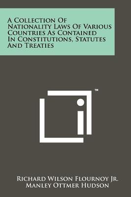A Collection Of Nationality Laws Of Various Countries As Contained In Constitutions, Statutes And Treaties(English, Paperback, unknown)