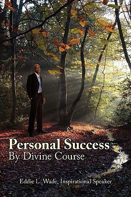 Personal Success By Divine Course(English, Paperback, Wade Eddie L)