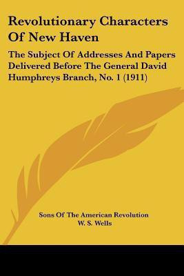 Revolutionary Characters Of New Haven(English, Paperback, Sons of the American Revolution)